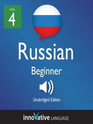 cover image of Learn Russian: Level 4: Beginner Russian, Volume 1